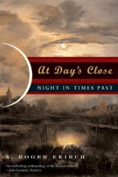 Image of At Days Close - Night in Times Past by A Roger Ekirch Paperback