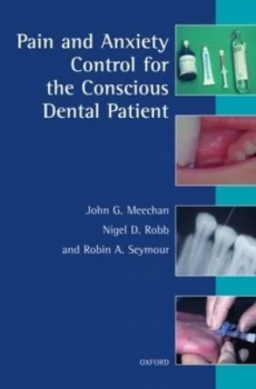 Image of Pain and anxiety control for the conscious dental patient by John G. Meechan