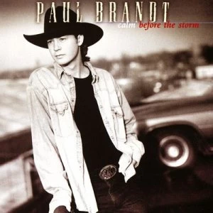 image of Calm Before the Storm by Paul Brandt CD Album