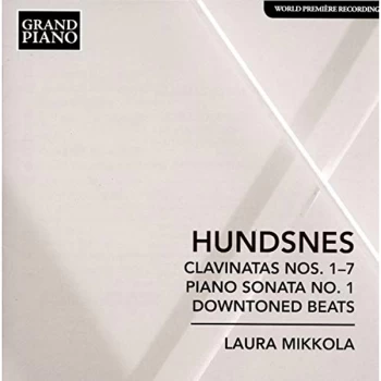 image of Laura Mikkola - Hundsnes: Clavinatas Nos. 1-7/Piano Sonata No. 1/Downtoned Beats CD