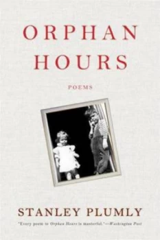 Image of Orphan Hours by Stanley Plumly Paperback