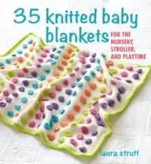 Image of 35 Knitted Baby Blankets : For the Nursery, Stroller, and Playtime
