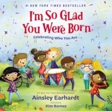 Image of I'm So Glad You Were Born : Celebrating Who You Are