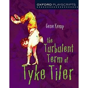 Image of Oxford Playscripts: The Turbulent Term of Tyke Tiler by Gene Kemp (Paperback, 2003)