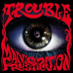 Image of Trouble Manic frustration CD multicolor