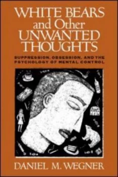 Image of White Bears and Other Unwanted Thoughts by Daniel M. Wegner Book