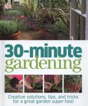 Image of 30-Minute Gardening by Jenny Hendy Hardback