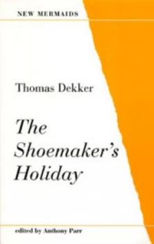 Image of The Shoemakers Holiday by Thomas Dekker and Anthony Parr Book