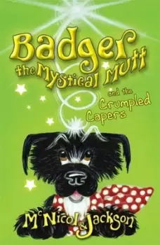 Image of Badger the mystical mutt and the crumpled capers by Lyn McNicol