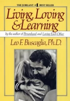 Image of Living Loving and Learning by Leo F. Buscaglia