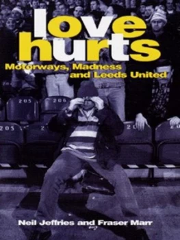 Image of Love Hurts by Neil Jeffries and Fraser Marr Hardback