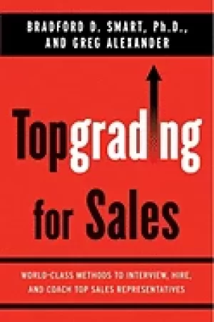 Image of topgrading for sales world class methods to interview hire and coach top sa