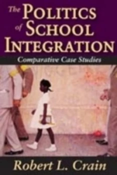 Image of The Politics of School Integration by Robert L Crain Paperback