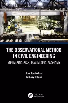 Image of The Observational Method in Civil EngineeringMinimising Risk Maximising Economy