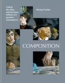 Image of Composition : Uncover the ideas behind great works of modern art