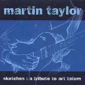 image of Sketches A Tribute To Art Tatum by Martin Taylor CD Album