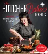 Image of butcher babe cookbook comfort food hacked by a classically trained chef