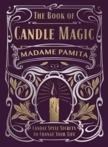 Image of The Book of Candle Magic : Candle Spell Secrets to Change Your Life