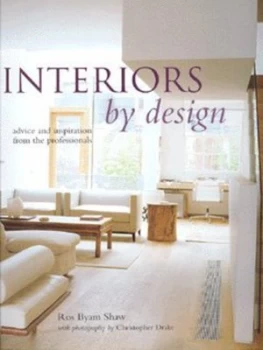 Image of Interiors by Design by Ros Byam Shaw and Christopher Drake Hardback