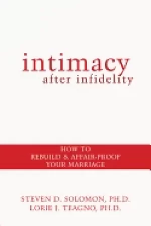 Image of intimacy after infidelity how to rebuild and affair proof your marriage sol