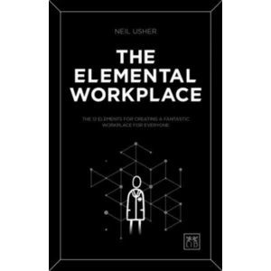 Image of The Elemental Workplace : How to create a fantastic workplace for everyone