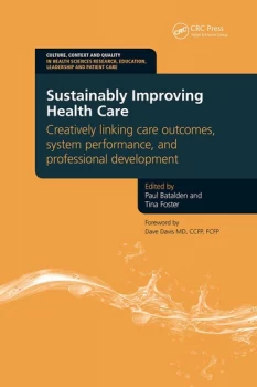 image of Sustainably Improving Health CareCreatively Linking Care Outcomes System Performance and Professional Development