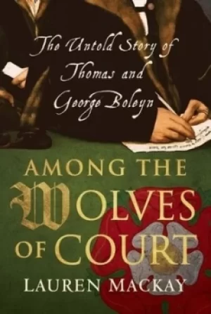 Image of Among the wolves of court by Lauren Mackay