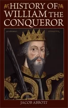 Image of History of William the Conqueror by Jacob Abbott