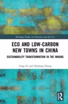 Image of Eco and Low-Carbon New Towns in China : Sustainability Transformation in the Making