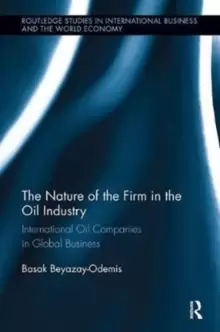 Image of The Nature of the Firm in the Oil Industry : International Oil Companies in Global Business