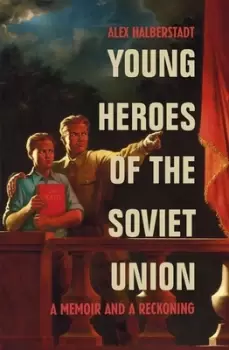 Image of Young heroes of the Soviet Union by Alex Halberstadt