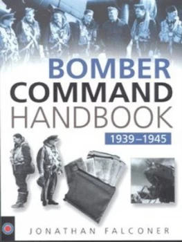 Image of Bomber Command Handbook 1939-1945 by Jonathan Falconer Paperback