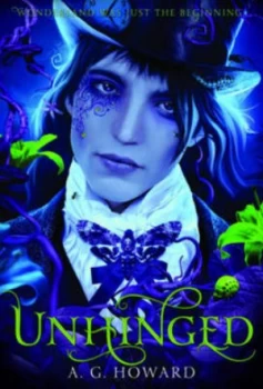 Image of Unhinged by A. G Howard Paperback