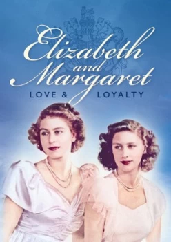 image of Elizabeth and Margaret Love & Loyalty - DVD