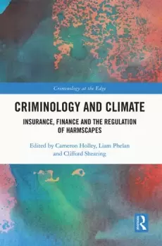 Image of Criminology and Climate Insurance Finance and the Regulation of Harmscapes