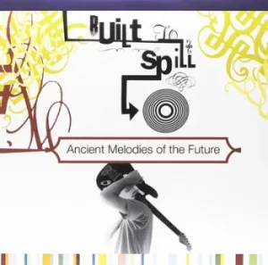 Image of Ancient Melodies of the Future by Built to Spill Vinyl Album