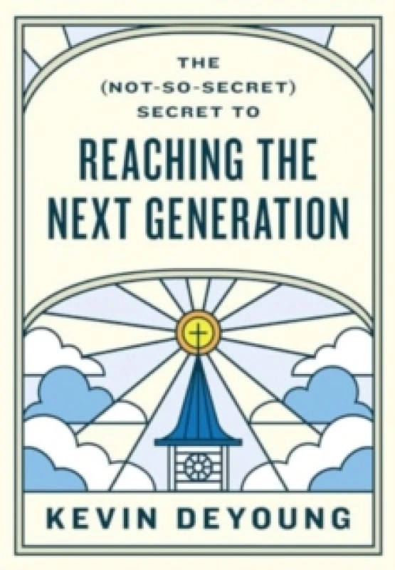 Image of The (Not-So-Secret) Secret to Reaching the Next Generation Paperback / softback