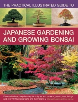 Image of The Practical Illustrated Guide to Japanese Gardening and Growing Bonsai by Charles Chesshire Paperback