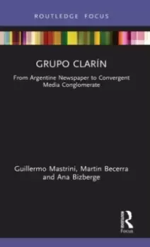 Image of Grupo Clarin : From Argentine Newspaper to Convergent Media Conglomerate