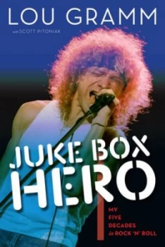 Image of Juke Box Hero by Lou Gramm Hardback