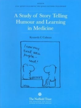Image of A Study of Story Telling Humour and Learning in Medicine by Kenneth C Calman and Nuffield Trust for Research and Policy Studies in Health Services Pap
