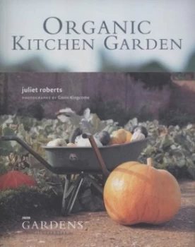 Image of Organic Kitchen Garden by Juliet Roberts Paperback