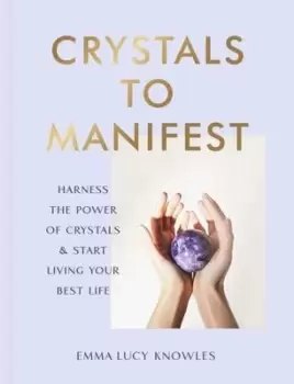 Image of Crystals to manifest - Emma Lucy Knowles - Hardback - Used
