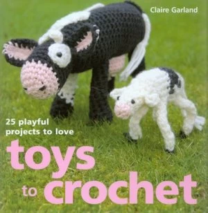 Image of Toys to Crochet by Claire Garland Hardback