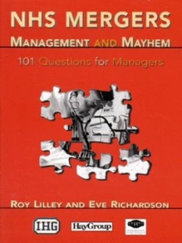 Image of Nhs Mergers Management and Mayhem by Roy C Lilley and Eve Richardson and Institute of Health Services Management Paperback