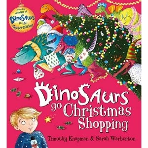 Image of Dinosaurs Go Christmas Shopping Paperback / softback 2018