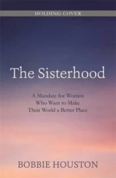 Image of The Sisterhood by Bobbie Houston Paperback