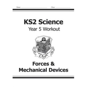 Image of KS2 Science Year Five Workout: Forces & Mechanical Devices