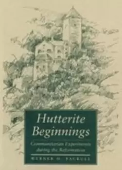 Image of Hutterite beginnings by Werner O Packull
