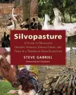 Image of silvopasture a guide to managing grazing animals forage crops and trees in